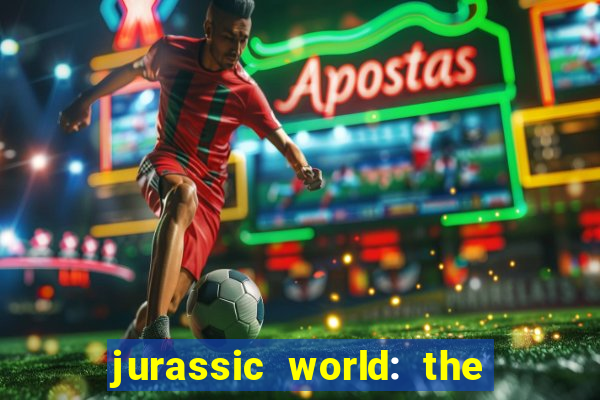 jurassic world: the game apk dinheiro infinito